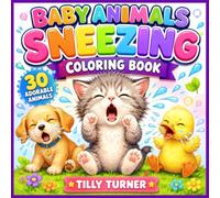 Baby Animals Sneezing Coloring Book: 30 Adorable Animals