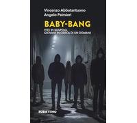 Baby-Bang. Vite in sospeso. Giovani in cerca di un domani
