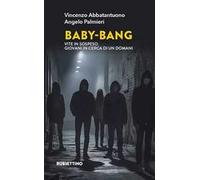 Baby-Bang. Vite in sospeso. Giovani in cerca di un domani