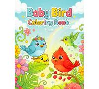 Baby Bird Coloring Book: Let your creativity take flight!