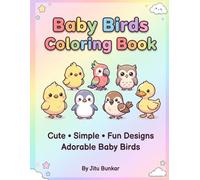 Baby Birds Coloring Book: 25 Cute Bird Illustrations to Color & 25 Blank Pages to Draw, Simple and Fun Activity Book for Toddlers and Preschoolers, Ages 4-8