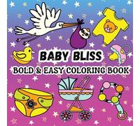 Baby Bliss: Including 52 Simple and Cute Baby-Themed Designs (Clothes, Pacifiers, Strollers and More Baby Stuff)