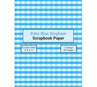 Baby Blue Gingham Scrapbook Paper: Decorative Checkerboard Craft Paper, ideal for Scrapbooking, Collage, Mixed-Media, Junk Journals, Card Making, Decoupage, Origami, Wrapping