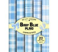 Baby Blue Plaid Scrapbook Paper: 10 Soft Tartan Designs, 20 Double-Sided Sheets for DIY Projects, Card Making, Junk Journals, Origami & More | 8.5" x 11"