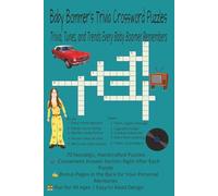 Baby Bommer's Triva Crossword Puzzles: Trivia, Tunes, and Trends Every Baby Boomer Remembers