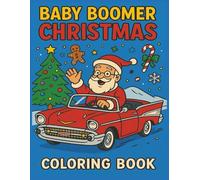 Baby Boomer Christmas Coloring Book: Nostalgic Easy Holiday Themed Designs for Baby Boomers, Adults and Seniors