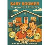 Baby Boomer Crossword Puzzle Book: Fun and Nostalgic Word Games for Adults and Seniors | Large Print Crossword Puzzles from the 60s, 70s & 80s to Boost Memory and Brain Health