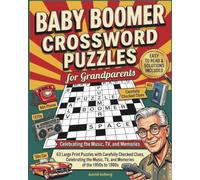 Baby Boomer Crossword Puzzles for Grandparents: 63 Large Print Puzzles with Carefully Checked Clues, Celebrating the Music, TV, and Memories of the 1950s to 1980s