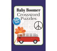 Baby Boomer Crossword Puzzles: Step Back in Time | Nostalgic Crossword Puzzles Filled with Baby Boomer and 1960's Trivia and Memories | Easy to read, ... a great gift for the Holidays or Vacations.