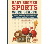 Baby Boomer Sports Word Search: Large Print Puzzles for Seniors | A Nostalgic Trip through Classic Games, Teams & Legends from the 50s, 60s & 70s