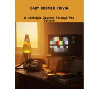 Baby Boomer Trivia: A Nostalgic Journey Through Pop Culture