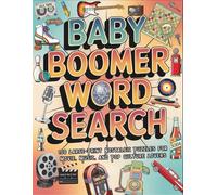 Baby Boomer Word Search: 100 Large-Print Nostalgic Puzzles for Movie Music, and Pop Culture Lovers
