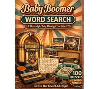 Baby Boomer Word Search: A Nostalgic Trip Through the 60s & 70s: 100 Large Print Puzzles for Seniors and Adults
