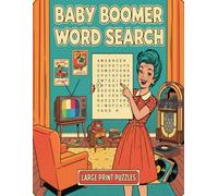 Baby Boomer Word Search Large Print: 50 Nostalgic Hidden Message Puzzles Inspired by the 60s, 70s & 80s - Engaging Brain Games and Perfect Gifts for Baby Boomers & Seniors