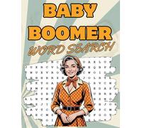 Baby Boomer Word Search: Nostalgic Puzzles from the ’50s, ’60s, and ’70s to Make You Smile