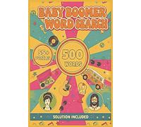 Baby Boomer Word Search Puzzle Book: Word Search puzzle book about Baby Boomer | For All Ages Solutions included | 6x9 inches, 120 Pages 55+ Puzzles & ... | Perfect for Travel, Holidays & Relaxation