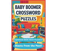 Baby Boomers Blast From The Past Crossword Puzzles: Relive the golden eras with this baby boomer crossword puzzle book featuring nostalgic themes from ... | 120 pages | 50 + puzzles. Great Gift!