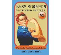 Baby Boomers Crossword Puzzles: Crossword Puzzles with Easy to Read Print about Baby Boomers, Silent Generation, Golden Era and More | 6x9 inches,120 ... Gift for Vacation, Holidays and Relaxation