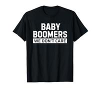 Baby Boomers We Don't Care Maglietta
