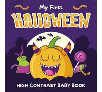 Baby Boy Girl Halloween Gifts: My First Halloween Book For Babies 3, 6, 9, 12 Months With High Contrast: +99 Pictures Filled With Ghosts, Bats - Great For Newborns & Toddlers 3-6, 6-12 Month