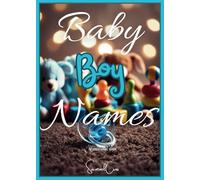 Baby Boy Names: Inspirational guide