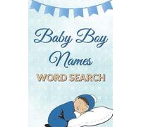 Baby Boy Names Word Search Puzzle Book: Easy-to-Read Word Searches with Baby Boy Names, Classic & Modern Picks, Nicknames & More | 6 x 9 Inches | 118 ... Gift for Expecting Parents & Baby Showers
