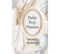 Baby Boy Names Word Search Puzzle Book: Easy-to-Read Word Searches with Baby Boy Names, Classic & Modern Picks, Nicknames & More | 6 x 9 Inches | 118 ... Gift for Expecting Parents & Baby Showers