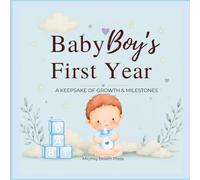 Baby Boy's First Year: A Keepsake of Growth & Milestones