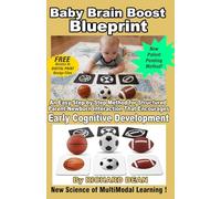 Baby Brain Boost Blueprint: An Easy Step-by-Step Method for Structured Parent-Newborn Interaction That Encourages Early Cognitive Development
