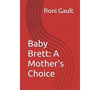 Baby Brett: A Mother's Choice