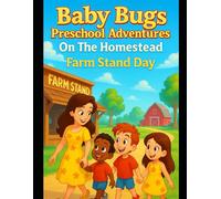 Baby Bugs Preschool Adventures on the Homestead: Farm Stand Day