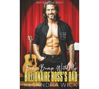 Baby Bump With My Billionaire Boss' Dad: A Steamy Insta-Love Age Gap Surprise Pregnancy Romance