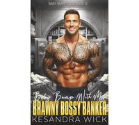 Baby Bump With My Brawny Bossy Banker: A Steamy Instalove Second Chance Surprise Pregnancy Romance