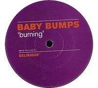 BABY BUMPS / BURNIN'