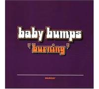 Baby Bumps - Burning