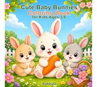 Baby Bunnies Coloring Book: Cute and Easy Bunny Coloring Pages for Kids Ages 3-6