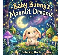 Baby Bunny’s Moonlit Dreams: Simple & Cute Animal Coloring Book