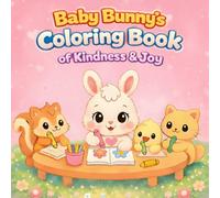 Baby Bunny's Coloring Book of Kindness & Joy