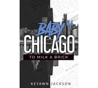Baby Chicago 4: To Milk a Brick