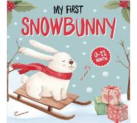 Baby Christmas Basket Stuffers: My First Snowbunny, High Contrast Book For Newborns 0-12 Months: With 99 Bold Black & White Pictures For New Babies With Bear, Rudolph