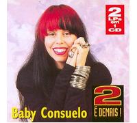 Baby Consuelo - 2 E Demais