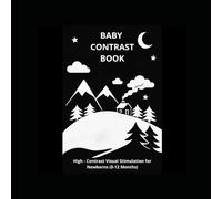 Baby Contrast Book: High - Contrast Visual Stimulation for Newborns (0-12 Months)