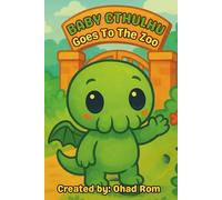Baby Cthulhu Goes to the Zoo: A funny rhyming picture book about wild animals and tentacled trouble for ages 3-6