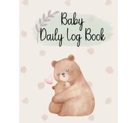 Baby Daily Log Book with Elephant Cover: Newborn Tracker for Feeding, Sleeping, Diapers, Mood, Activities & Notes - Perfect for Parents, Caregivers and Nannies