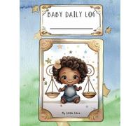 Baby Daily Log - Libra: Tracker for Feedings, Sleep and Diaper Changes | Baby Essentials Checklist for Stress-Free Parenting