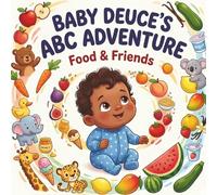 Baby Deuce's ABC Adventure: Food & Friends