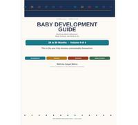 Baby Development Guide: 24 to 36 Months: Month-by-Month Milestones, Brain Science, and What to Do