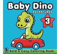Baby Dino Adventures: Bold & Easy Coloring Book