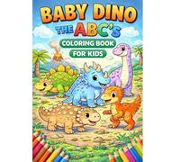 Baby Dino: The ABC’s Coloring Book for Kids