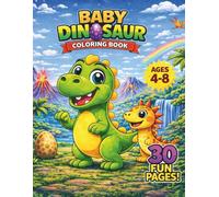 Baby Dinosaur Coloring Book For Kids Ages 4-8 Cute, Easy & Fun Dinosaur Coloring Page: Perfect Gift For Boys and Girls
